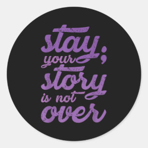 Sticker Rond Restez Votre Histoire N'Est Pas Sur Le Suicide En