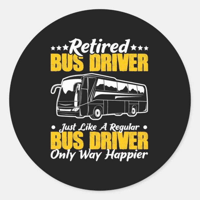 Sticker Rond Retired Bus Driver (Devant)