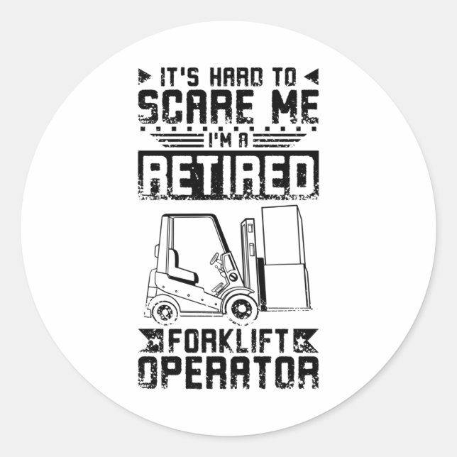 Sticker Rond Retired Forklift Driver (Devant)