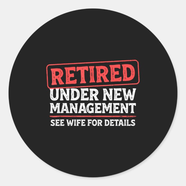 Sticker Rond Retired Under New Management Funny Mens Husband Re (Devant)