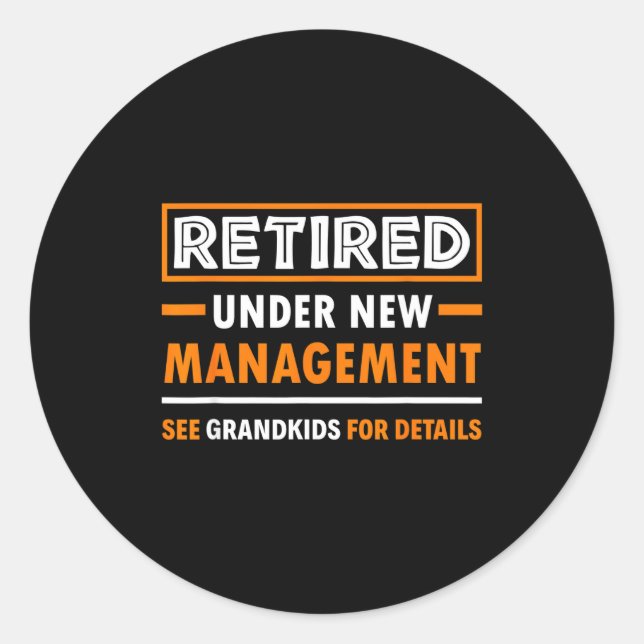 Sticker Rond Retired Under New Management Grandkids Funny Retir (Devant)