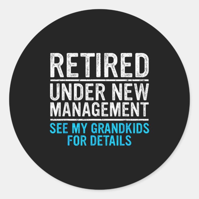 Sticker Rond Retired Under New Management Grandkids Grandpa Ret (Devant)