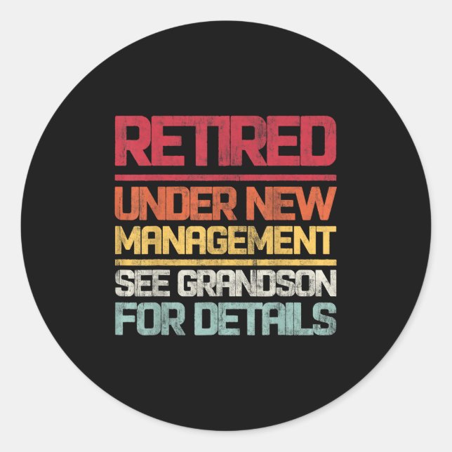 Sticker Rond Retired Under New Management See Grandson For Deta (Devant)