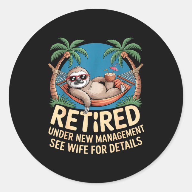 Sticker Rond Retired Under New Management See Wife Funny Retire (Devant)