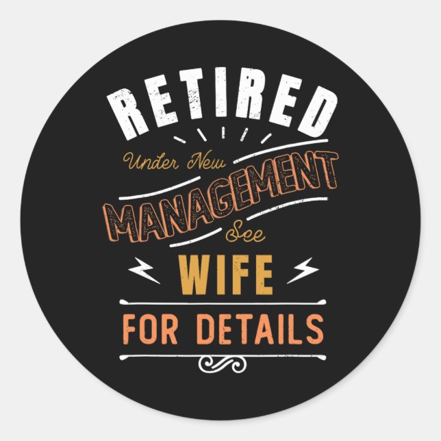 Sticker Rond Retired Under New Management See Wife Retirement  (Devant)