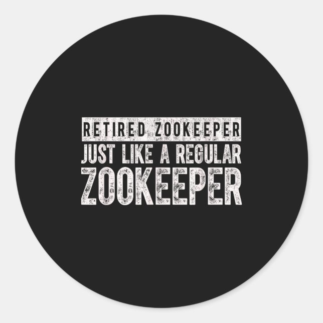Sticker Rond Retired Zookeeper Funny Zoo Keeper Retirement  (Devant)