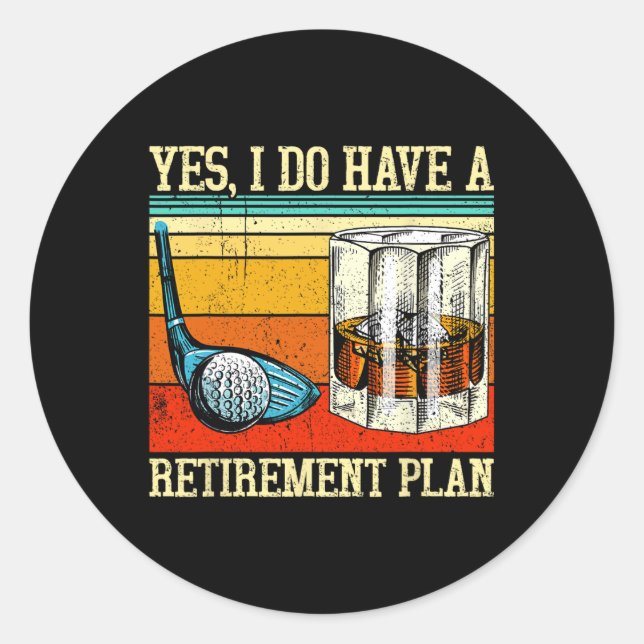 Sticker Rond Retirement Plan Golf Bourbon Retired Funny Retiree (Devant)