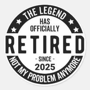 Sticker Rond Retraité 2025 Plus mon problème - Retraite
