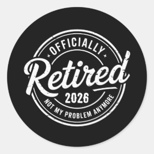 Sticker Rond Retraité 2026 Plus Mon Problème Retraite