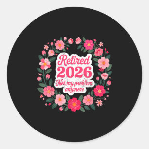 Sticker Rond Retraité 2026 Plus Mon Problème Retraite 202