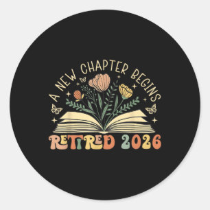 Sticker Rond Retraité 2026 Un Nouveau Chapitre Commence Retrait
