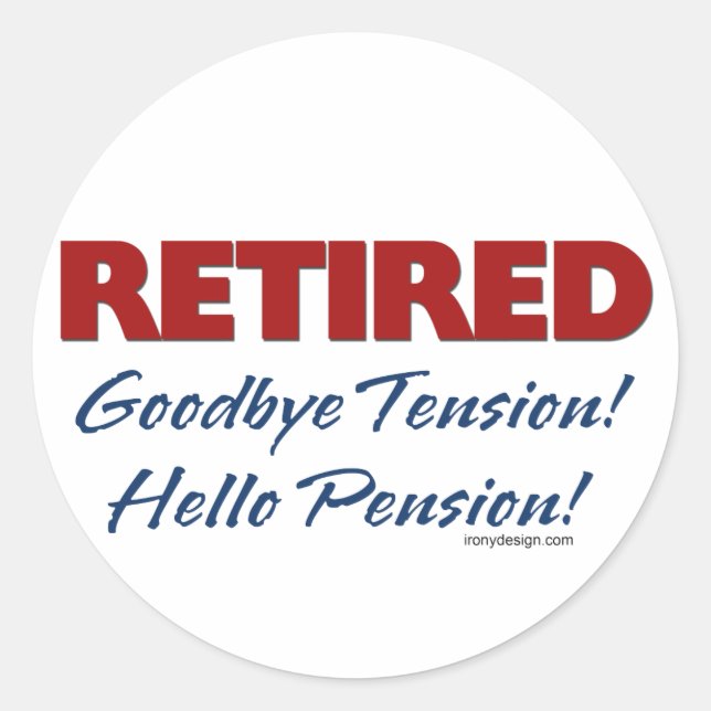 Sticker Rond Retraité : Adieu Tension Bonjour Pension! (Devant)