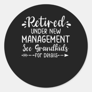 Sticker Rond Retraité Sous Nouvelle Gestion Voir Grandkids For