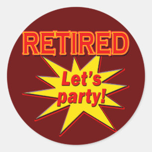 Sticker Rond RETRAITÉS - FÊTONS Tshirts et cadeaux