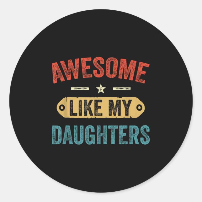 Sticker Rond Retro Awesome Like My Daughters Funny Men Dad Fath (Devant)