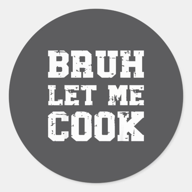 Sticker Rond Retro Bruh Let Me Cook Meme Funny Let Him Cook Ret (Devant)