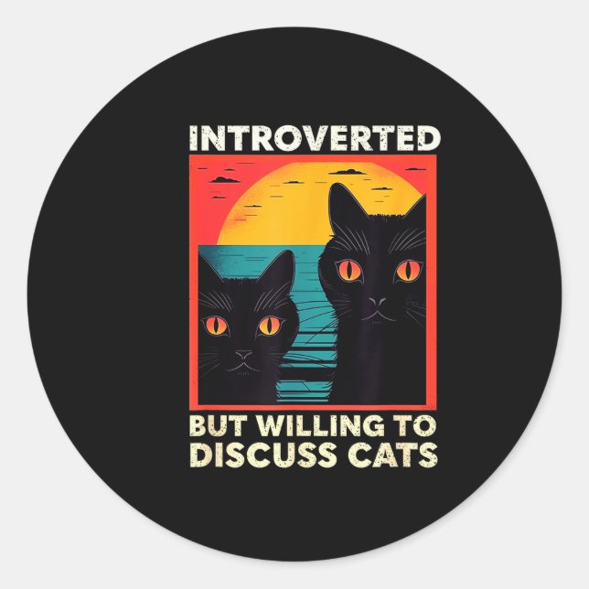 Sticker Rond Retro Cat Funny Introverted But Willing To Discuss (Devant)