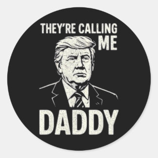 Sticker Rond Rétro Drôle Trump Ils M'appellent Papa Hommes Femm