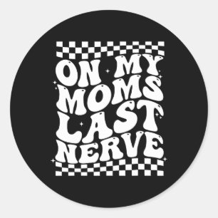 Sticker Rond Rétro Fête des mères sur mes mamans Dernière Nerve