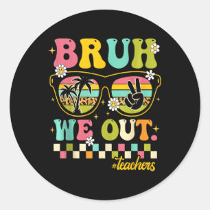 Sticker Rond Retro Fin de l'année scolaire Professeur été Bruh 