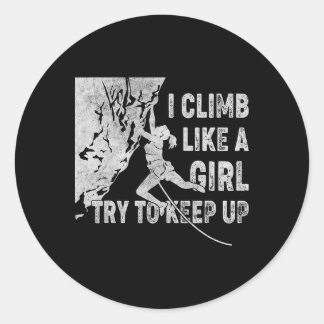 Sticker Rond Retro I Climb Like A Girl Try To Keep Up Rock Clim