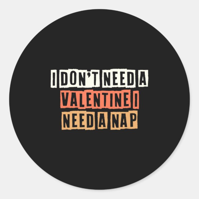 Sticker Rond Retro I Dont Need A Valentine I Need A Nap  (Devant)
