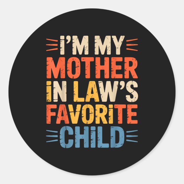 Sticker Rond Retro I'm My Mother In Law's Favorite Child Funny  (Devant)