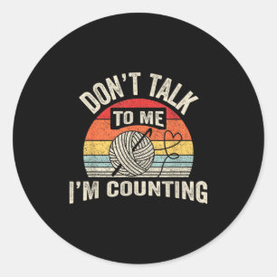 Sticker Rond Rétro Ne Me Parle Pas Je Compte Au Crochet Crochet