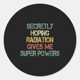 Sticker Rond Retro Secret Espérer La Radiation Me Donne Superpo