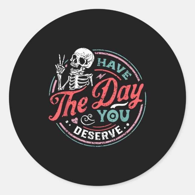 Sticker Rond Retro Skeleton Have The Day You Deserve Peace Sign (Devant)