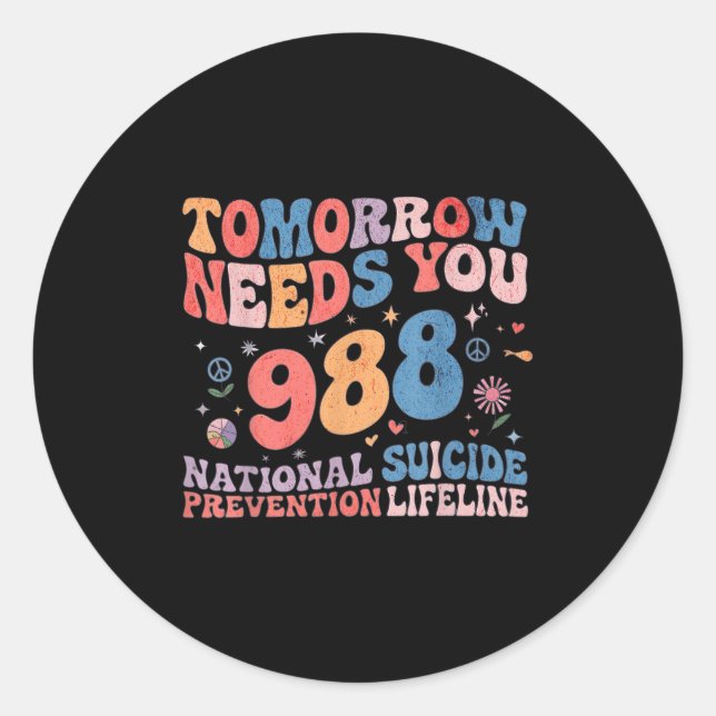 Sticker Rond Retro Tomorrow Needs You 988 Suicide Prevention Aw (Devant)
