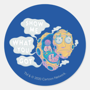 STICKER ROND RICK ET MORTY™  MONTREZ-MOI CE QUE VOUS AVEZ OBTEN