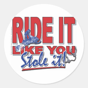 Sticker Rond Ride-it-like-you-stole-it-[