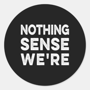 Sticker Rond Rien de sens nous sommes et fait quand les couples