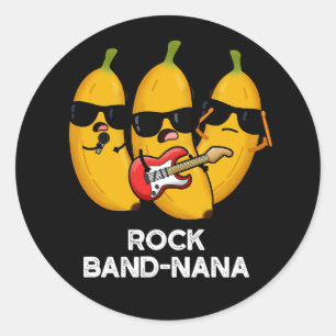 Sticker Rond Rock Band-nana Funny Banana Pun Dark BG