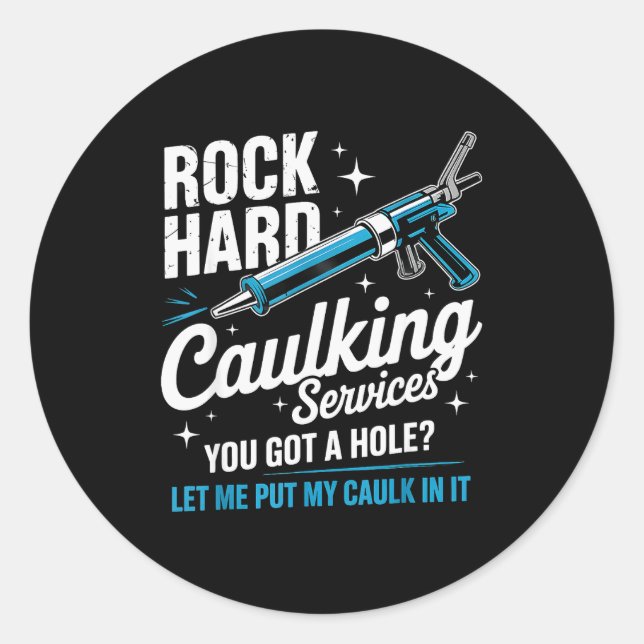 Sticker Rond Rock Hard Caulking Service Funny Adult Humor  (Devant)