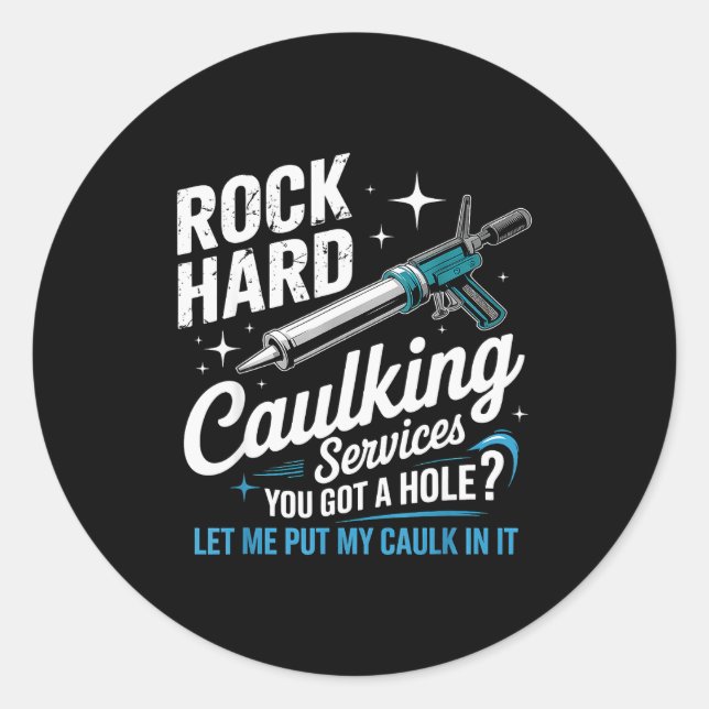 Sticker Rond Rock Hard Caulking Services Funny Adult Humor  (Devant)