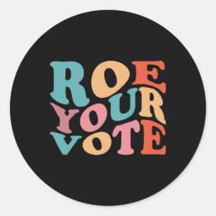 STICKER ROND ROE ROE ROE VOTRE VOTE 77