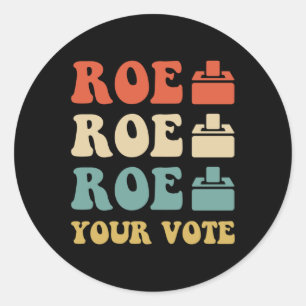 STICKER ROND ROE ROE ROE VOTRE VOTE 886