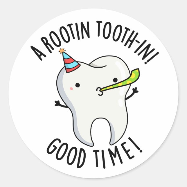 Sticker Rond Rootin Toothin Bon Temps Amusant Dental Tooth Pun (Devant)