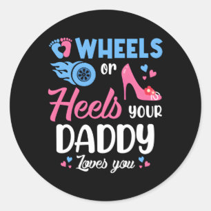 Sticker Rond Roues ou talons Votre Papa Vous Aime Révéler Le Se