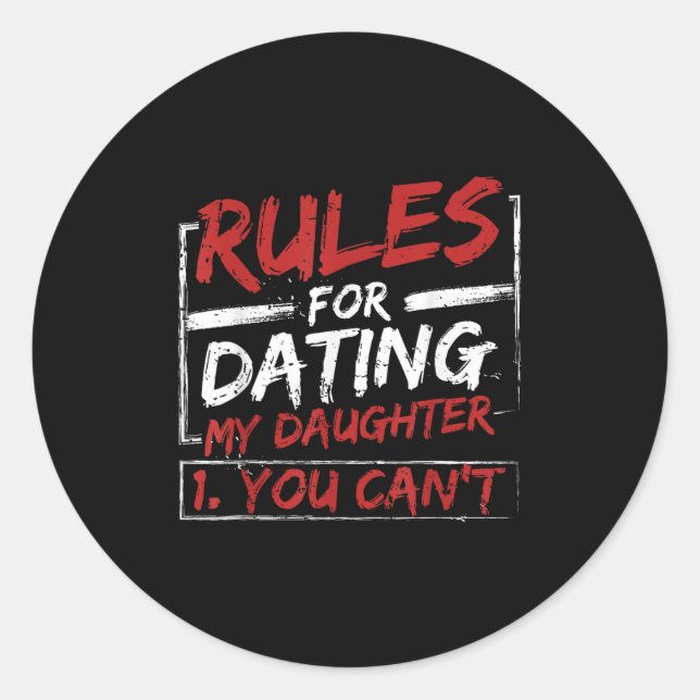 Sticker Rond Rules For Dating My Daughter Design You Can't Dad  (Devant)