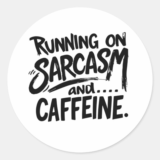 Sticker Rond Running on Sarcasm and Caffeine (Devant)