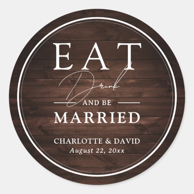 Sticker Rond Rustic Barn Wood Mange Boire et être marié Mariage (Devant)