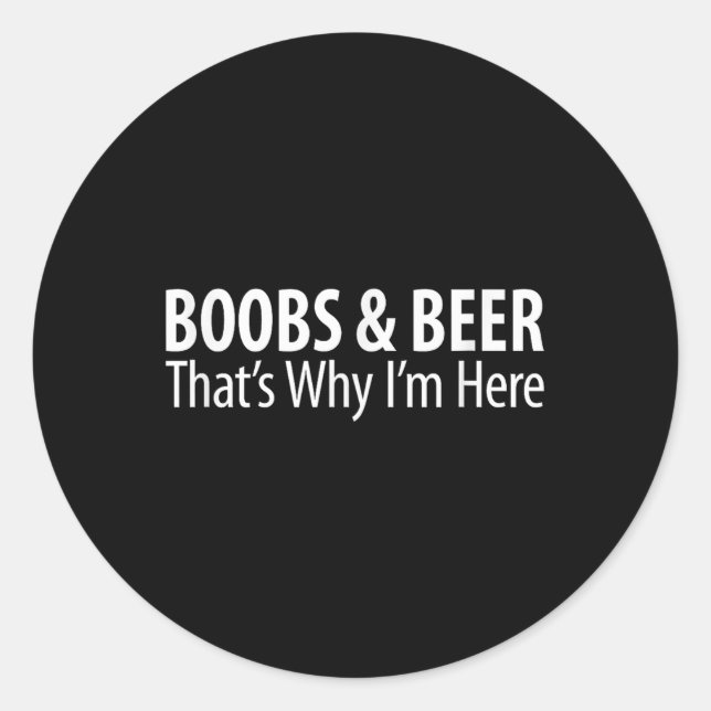 Sticker Rond S&amp ; Bière - C'Est Pourquoi Je Suis Ici - (Devant)