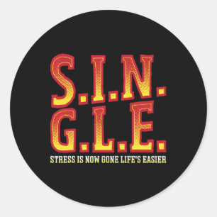 Sticker Rond S.i.n.g.l.e Le stress est maintenant passé heureux
