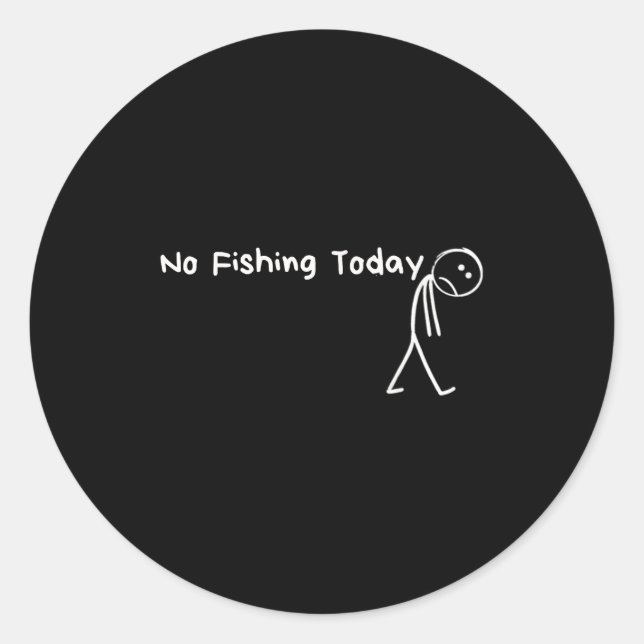 Sticker Rond Sad Stick Figure Fishing Lover No Fishing Today Fa (Devant)