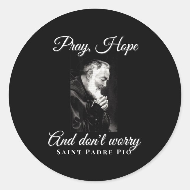 Sticker Rond Saint Padre O Pray Hope Dont Worry Catholic Christ (Devant)