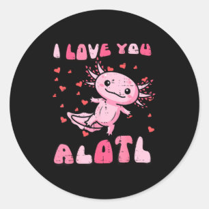 Sticker Rond Saint-Valentin Axolotl Je T'aime Alotl Mignon Femm
