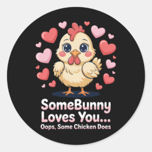 Sticker Rond Saint Valentin drôle Mignon poulet Somebunny Vous 